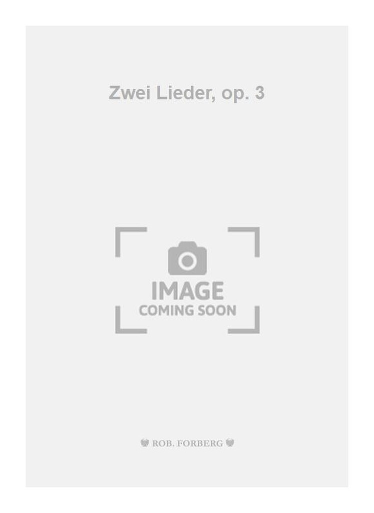 Zwei Lieder, op. 3